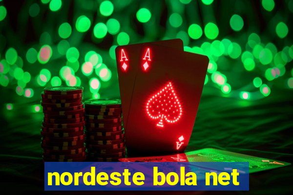 nordeste bola net